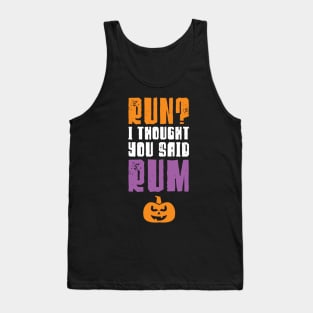 Run I Thought You Said Rum Halloween Running Tank Top